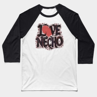 i love necho Baseball T-Shirt